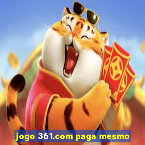 jogo 361.com paga mesmo